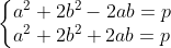 Marathon de l'arithmétique - Page 5 Gif.latex?\left\{\begin{matrix}%20a^2+2b^2-2ab=p\\%20a^2%20+2b^2+2ab=p%20\end{matrix}\right
